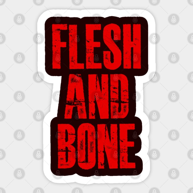 FLESH AND BONE Sticker by artslaves